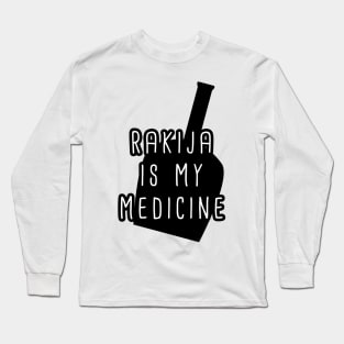 rakija is my medicine Long Sleeve T-Shirt